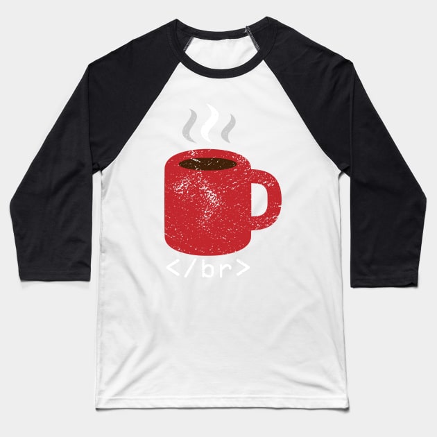 Coffee Break for Coders Baseball T-Shirt by BraaiNinja